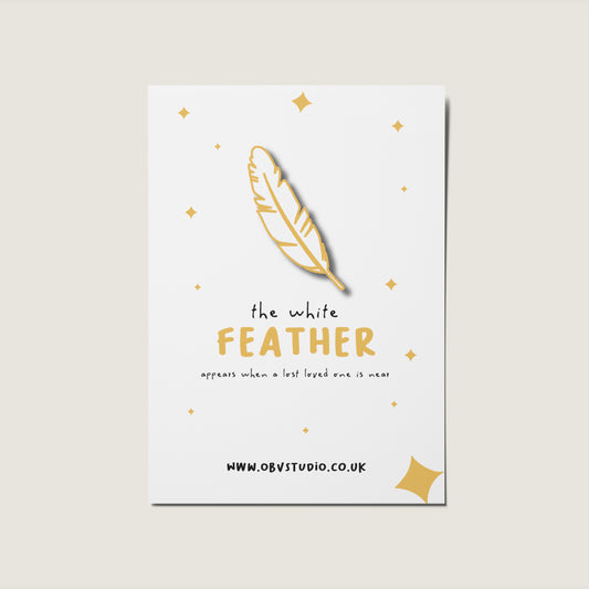 The White Feather Pin Badge - Sympathy I'm Sorry Lost Loved One