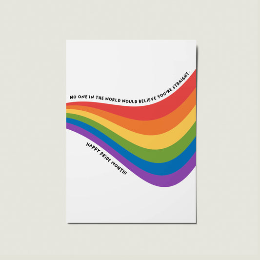 No One Would Believe You're Straight - Karen Walker Greetings Card - Pride Card - LGBT+ Pride Card - Gay, Lesbian Trans Card