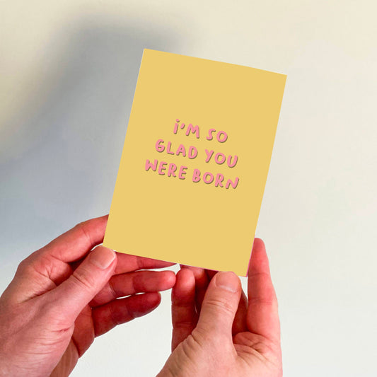 So Glad You Were Born Colourful Bold Card