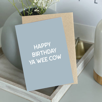 Happy Birthday Ya Wee Cow - Funny Scottish Card